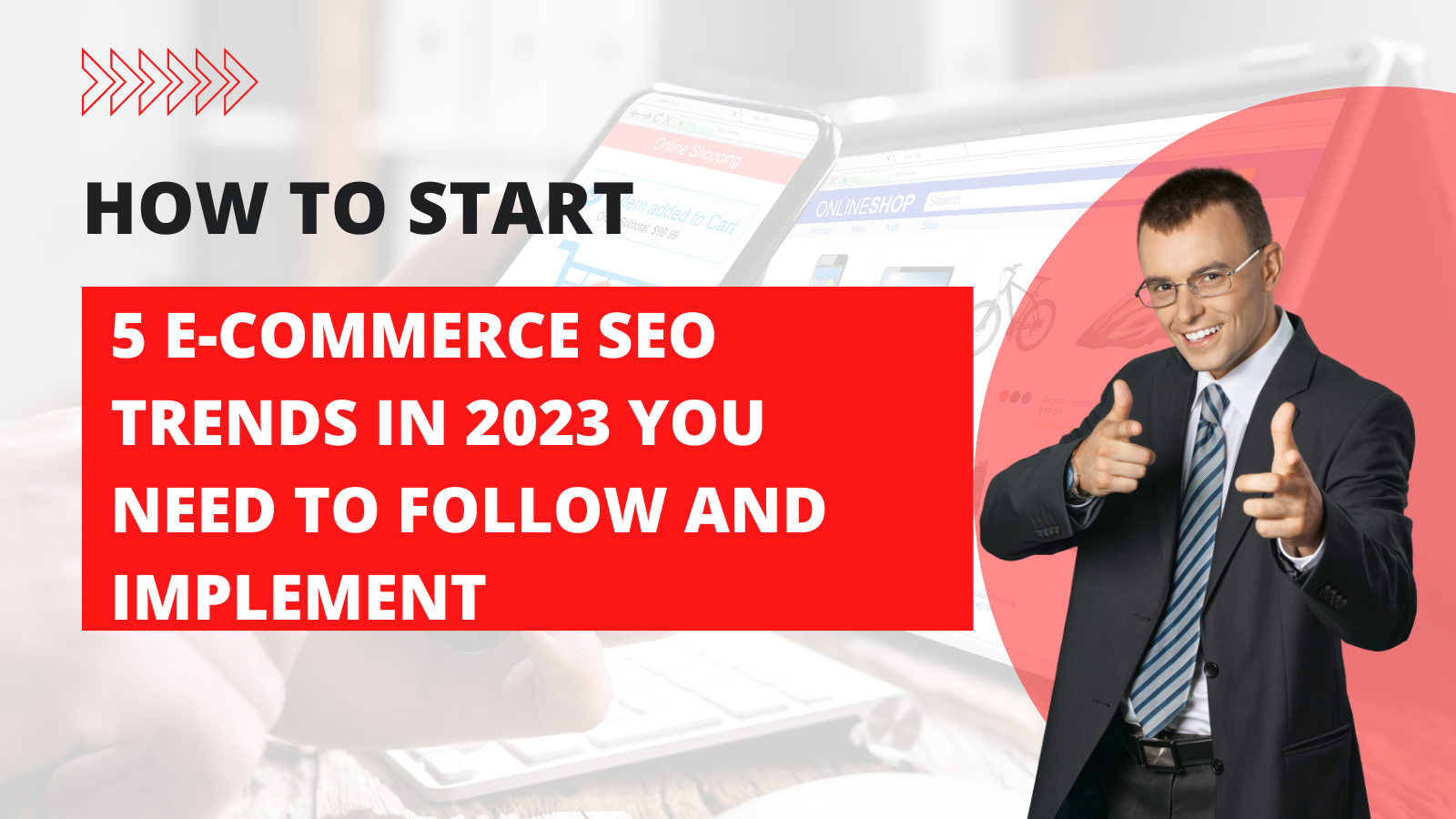 5 E-commerce SEO Trends in 2023 You Need to Follow and Implement