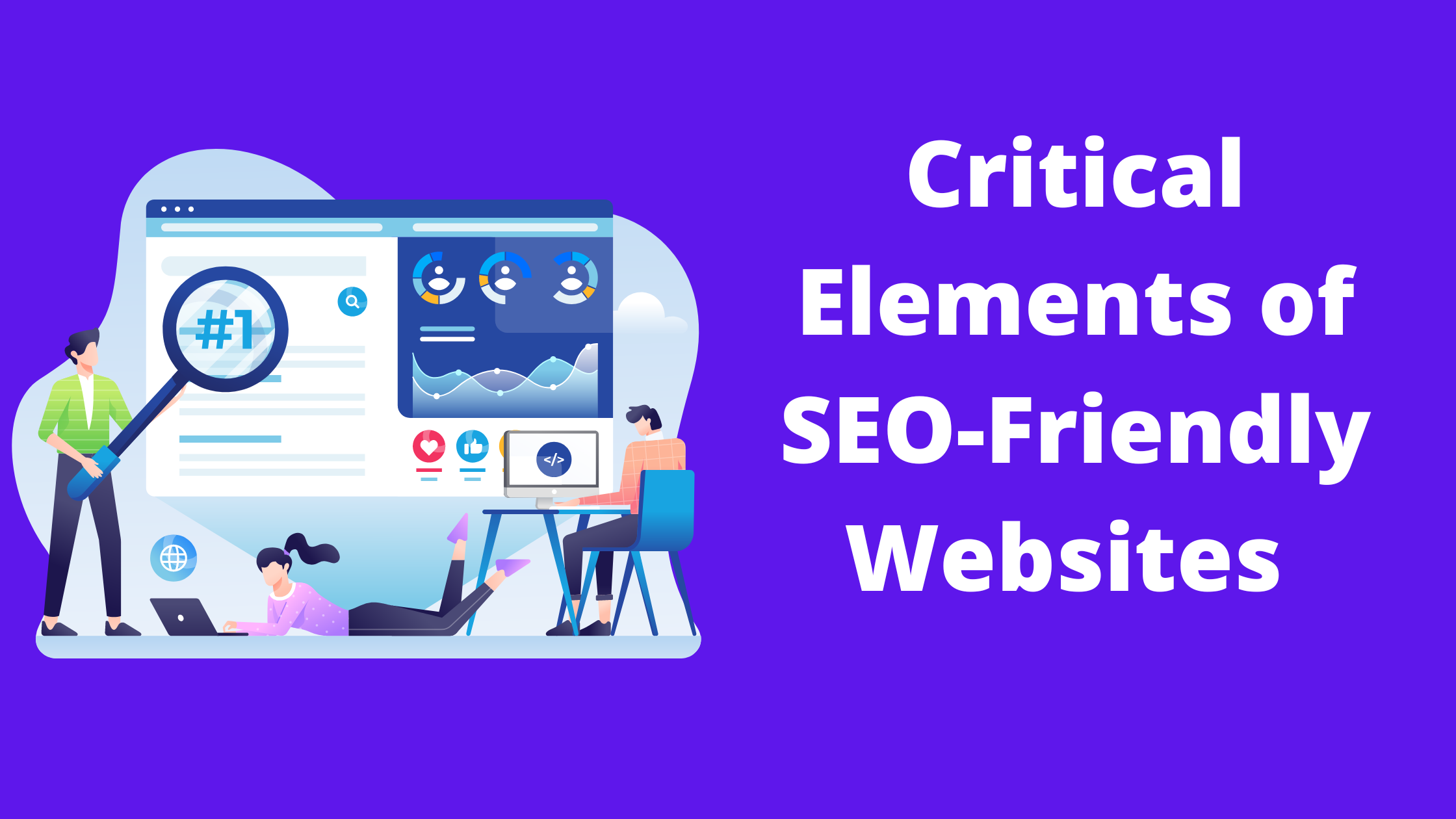 Critical Elements of SEO-Friendly Websites