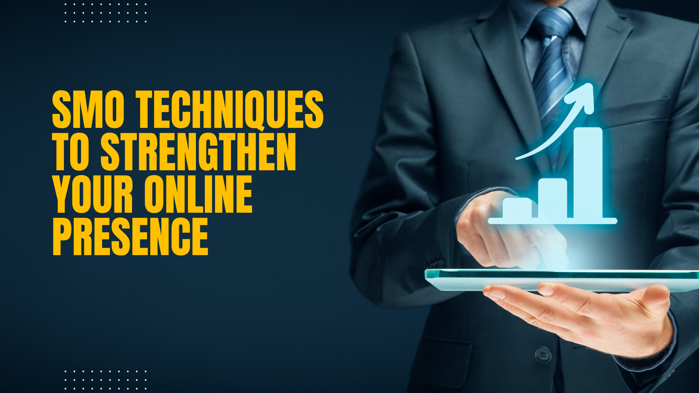 Top 7 SMO Techniques to Strengthen your Online Presence