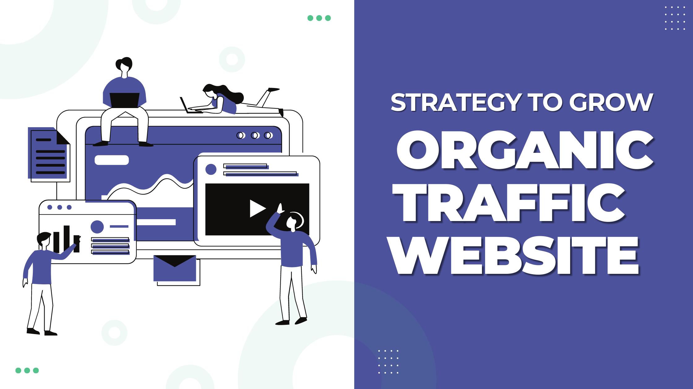 A Definitive Strategy to Grow Organic Traffic to Website