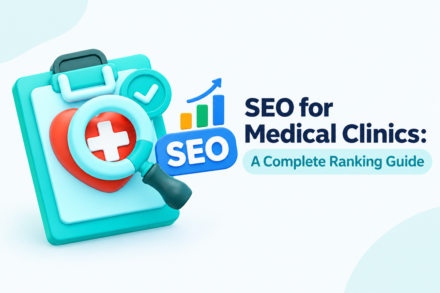 SEO for Medical Clinics: A Complete Ranking Guide